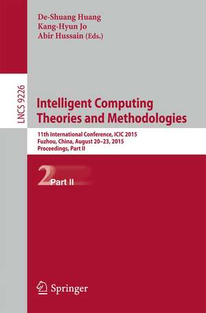 Intelligent Computing Theories and Methodologies: 11th International Conference, ICIC 2015, Fuzhou, China, August 20-23, 2015, Proceedings, Part II de De-Shuang Huang