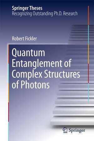 Quantum Entanglement of Complex Structures of Photons de Robert Fickler