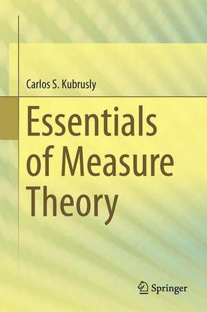 Essentials of Measure Theory de Carlos S. Kubrusly