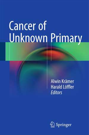 Cancer of Unknown Primary de Alwin Krämer