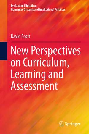 New Perspectives on Curriculum, Learning and Assessment de David Scott