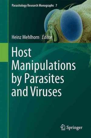 Host Manipulations by Parasites and Viruses de Heinz Mehlhorn