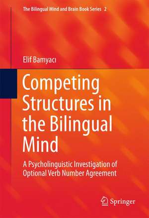 Competing Structures in the Bilingual Mind: A Psycholinguistic Investigation of Optional Verb Number Agreement de Elif Bamyacı