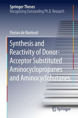 Synthesis and Reactivity of Donor-Acceptor Substituted Aminocyclopropanes and Aminocyclobutanes de Florian de Nanteuil