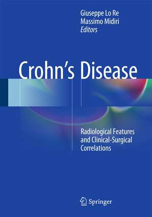 Crohn’s Disease: Radiological Features and Clinical-Surgical Correlations de Giuseppe Lo Re