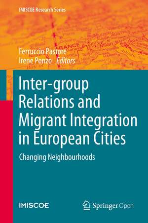 Inter-group Relations and Migrant Integration in European Cities: Changing Neighbourhoods de Ferruccio Pastore