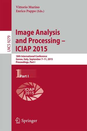 Image Analysis and Processing — ICIAP 2015: 18th International Conference, Genoa, Italy, September 7-11, 2015, Proceedings, Part I de Vittorio Murino