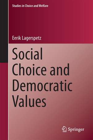 Social Choice and Democratic Values de Eerik Lagerspetz