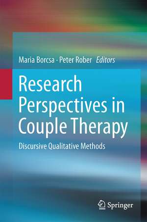 Research Perspectives in Couple Therapy: Discursive Qualitative Methods de Maria Borcsa