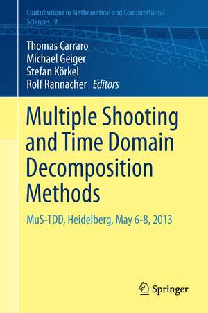 Multiple Shooting and Time Domain Decomposition Methods: MuS-TDD, Heidelberg, May 6-8, 2013 de Thomas Carraro