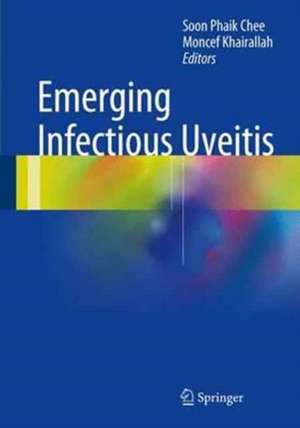 Emerging Infectious Uveitis de Soon-Phaik Chee