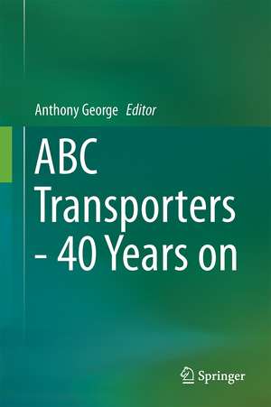 ABC Transporters - 40 Years on de Anthony M. George