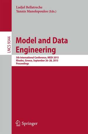 Model and Data Engineering: 5th International Conference, MEDI 2015, Rhodes, Greece, September 26-28, 2015, Proceedings de Ladjel Bellatreche