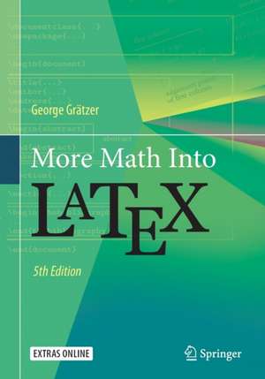 More Math Into LaTeX de George Grätzer