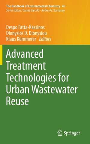 Advanced Treatment Technologies for Urban Wastewater Reuse de Despo Fatta-Kassinos