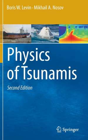 Physics of Tsunamis de Boris W. Levin