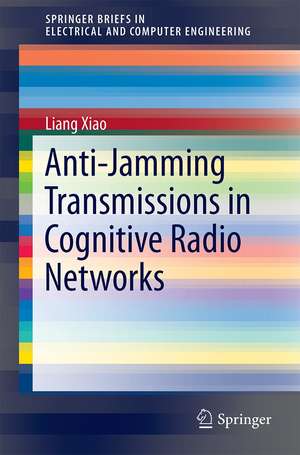 Anti-Jamming Transmissions in Cognitive Radio Networks de Liang Xiao