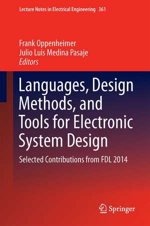 Languages, Design Methods, and Tools for Electronic System Design: Selected Contributions from FDL 2014 de Frank Oppenheimer