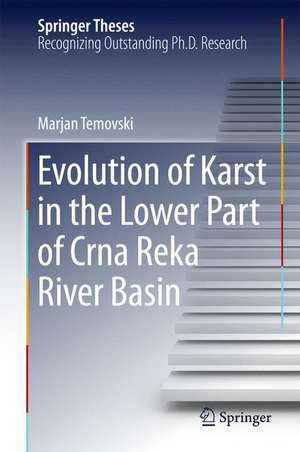 Evolution of Karst in the Lower Part of Crna Reka River Basin de Marjan Temovski