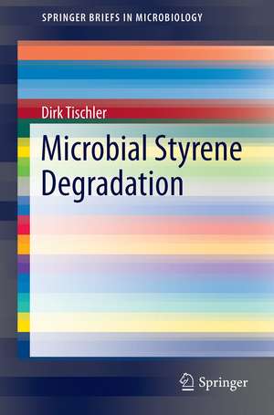 Microbial Styrene Degradation de Dirk Tischler