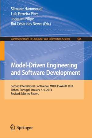 Model-Driven Engineering and Software Development: Second International Conference, MODELSWARD 2014, Lisbon, Portugal, January 7-9, 2014, Revised Selected Papers de Slimane Hammoudi