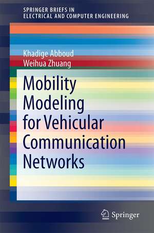 Mobility Modeling for Vehicular Communication Networks de Khadige Abboud