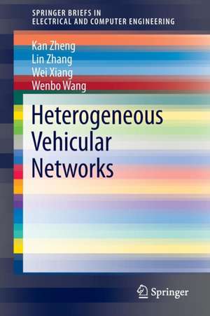 Heterogeneous Vehicular Networks de Kan Zheng