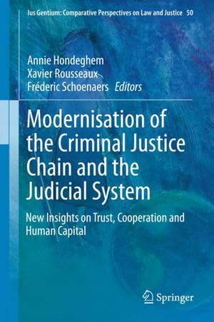 Modernisation of the Criminal Justice Chain and the Judicial System: New Insights on Trust, Cooperation and Human Capital de Annie Hondeghem