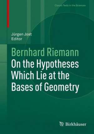 On the Hypotheses Which Lie at the Bases of Geometry de Jürgen Jost