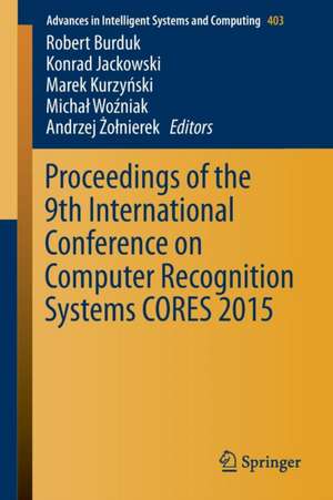 Proceedings of the 9th International Conference on Computer Recognition Systems CORES 2015 de Robert Burduk