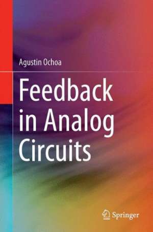 Feedback in Analog Circuits de Agustin Ochoa