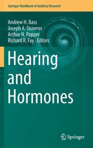 Hearing and Hormones de Andrew H. Bass