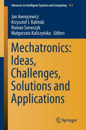 Mechatronics: Ideas, Challenges, Solutions and Applications de Jan Awrejcewicz