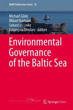 Environmental Governance of the Baltic Sea de Michael Gilek