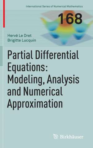 Partial Differential Equations: Modeling, Analysis and Numerical Approximation de Hervé Le Dret