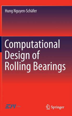 Computational Design of Rolling Bearings de Hung Nguyen-Schäfer