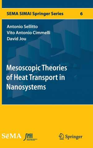 Mesoscopic Theories of Heat Transport in Nanosystems de Antonio Sellitto