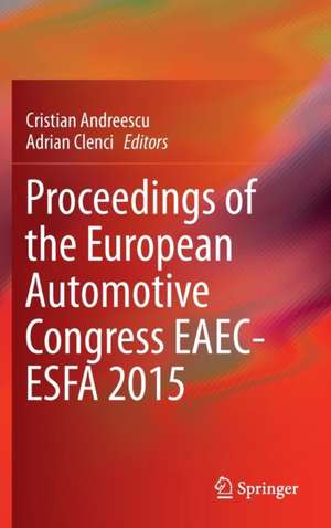 Proceedings of the European Automotive Congress EAEC-ESFA 2015 de Cristian Andreescu