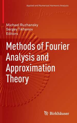 Methods of Fourier Analysis and Approximation Theory de Michael Ruzhansky