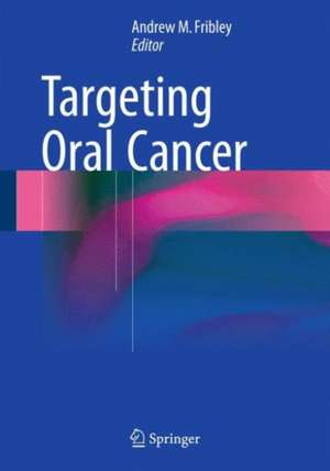 Targeting Oral Cancer de Andrew Fribley