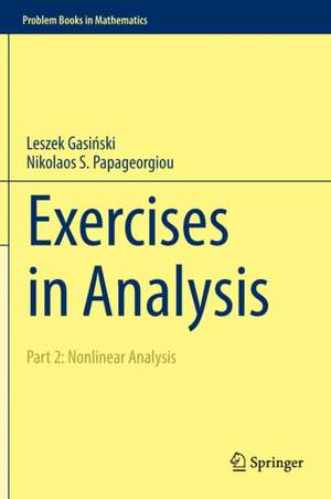 Exercises in Analysis: Part 2: Nonlinear Analysis de Leszek Gasiński