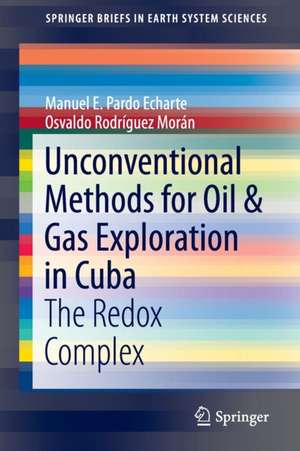 Unconventional Methods for Oil & Gas Exploration in Cuba: The Redox Complex de Manuel E. Pardo Echarte