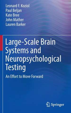 Large-Scale Brain Systems and Neuropsychological Testing: An Effort to Move Forward de Leonard F. Koziol