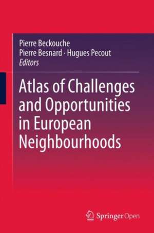 Atlas of Challenges and Opportunities in European Neighbourhoods de Pierre BECKOUCHE