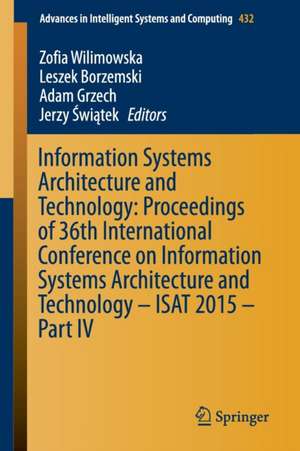 Information Systems Architecture and Technology: Proceedings of 36th International Conference on Information Systems Architecture and Technology – ISAT 2015 – Part IV de Zofia Wilimowska