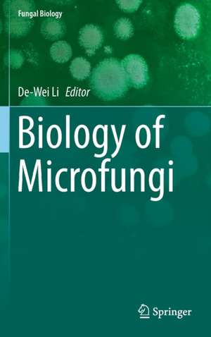 Biology of Microfungi de De-Wei Li