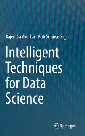 Intelligent Techniques for Data Science de Rajendra Akerkar