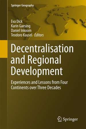 Decentralisation and Regional Development: Experiences and Lessons from Four Continents over Three Decades de Eva Dick