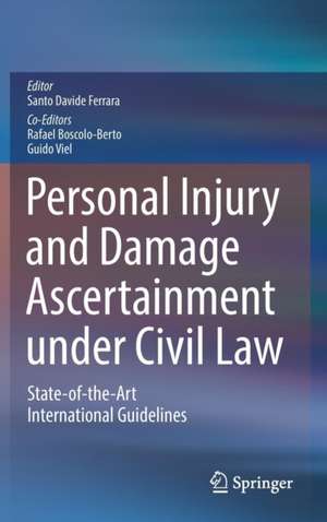 Personal Injury and Damage Ascertainment under Civil Law: State-of-the-Art International Guidelines de Santo Davide Ferrara