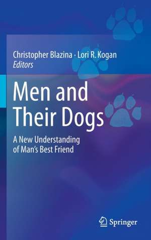 Men and Their Dogs: A New Understanding of Man's Best Friend de Christopher Blazina